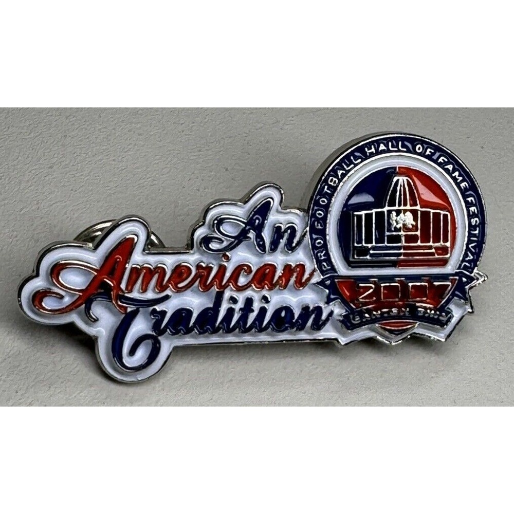 2007 Wincraft Pro Football Hall Of Fame Pin "An American Tradition "